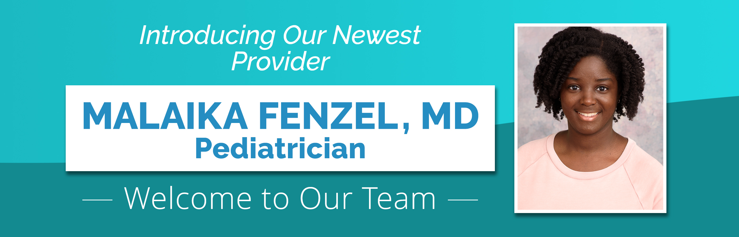 Malaika Fenzel New Pediatrician