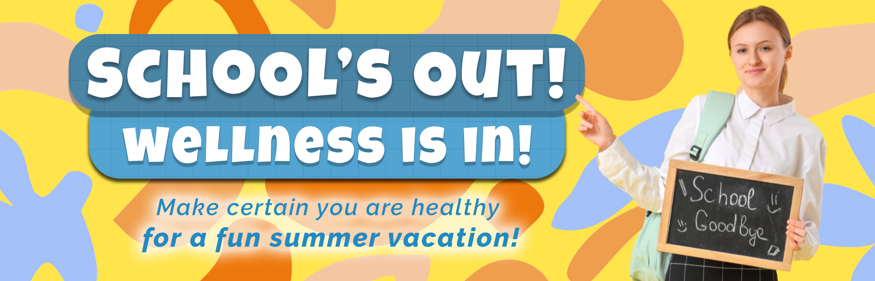 Schools Out Wellness Is In