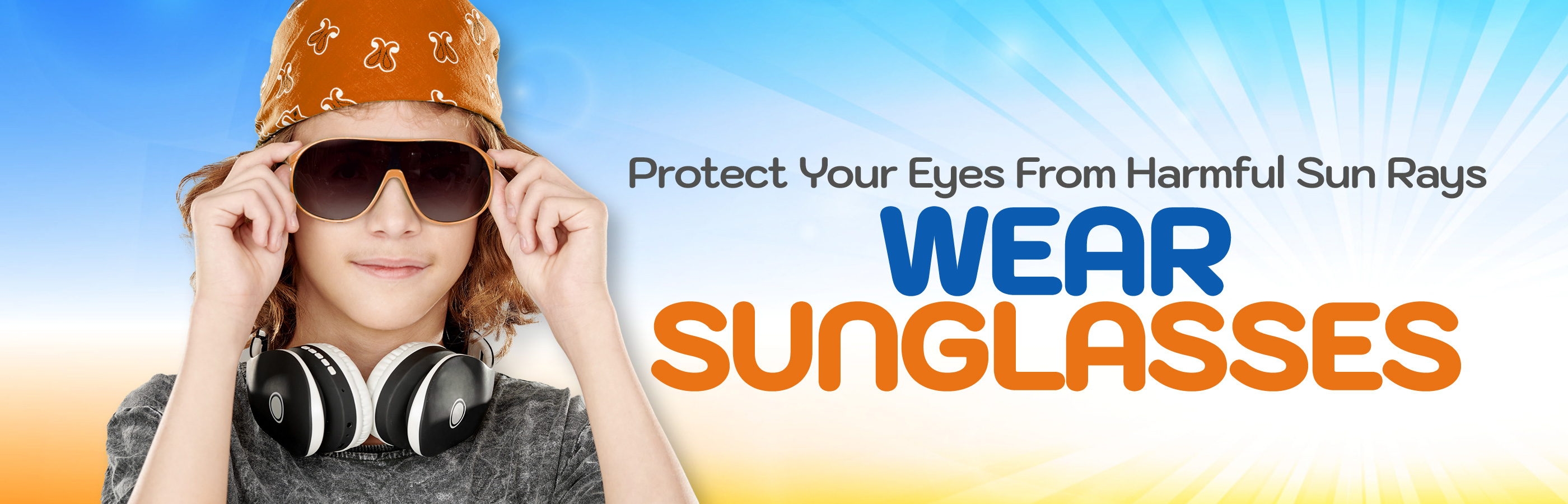 Wear Sunglasses